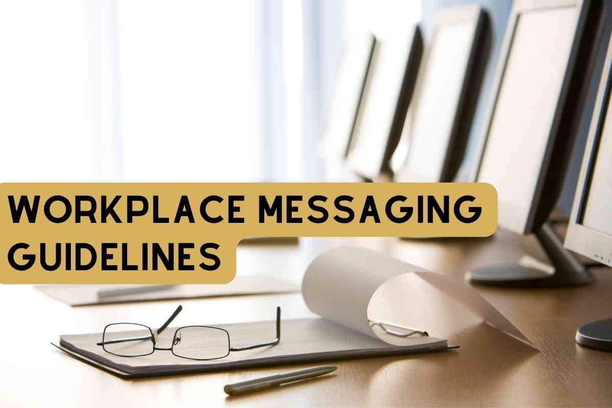 Workplace Messaging Guidelines